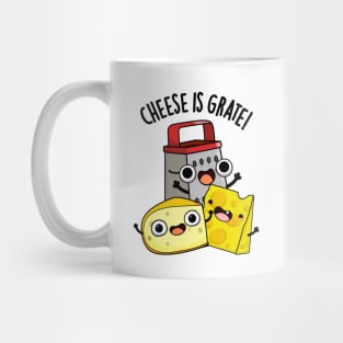 Cheese Is Grate Funny Food Pun Mug